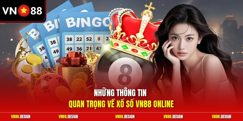 Những thông tin quan trọng về xổ số VN88 online